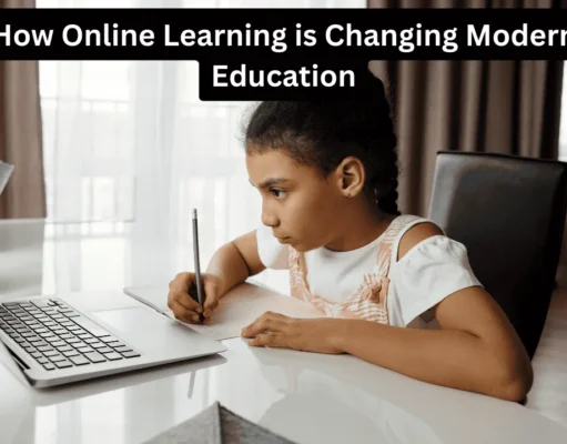 How Online Learning is Changing Modern Education How Online Learning is Changing Modern Education