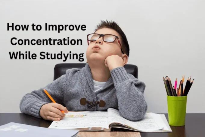 How to Improve Concentration While Studying