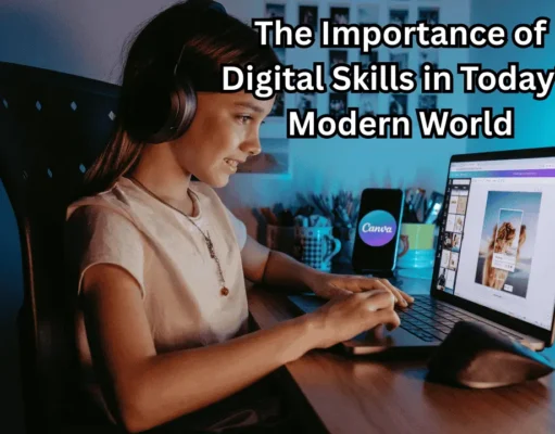 The Importance of Digital Skills in Today’s Modern World The Importance of Digital Skills in Today’s Modern World
