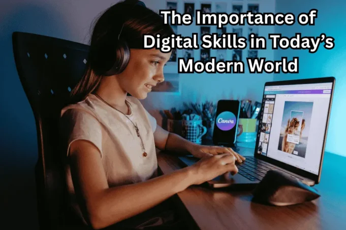 The Importance of Digital Skills in Today’s Modern World