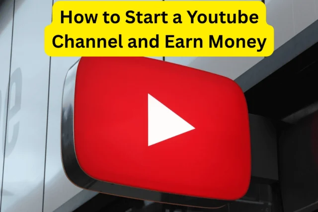 How to Start a Youtube Channel and Earn Money How to Start a Youtube Channel and Earn Money